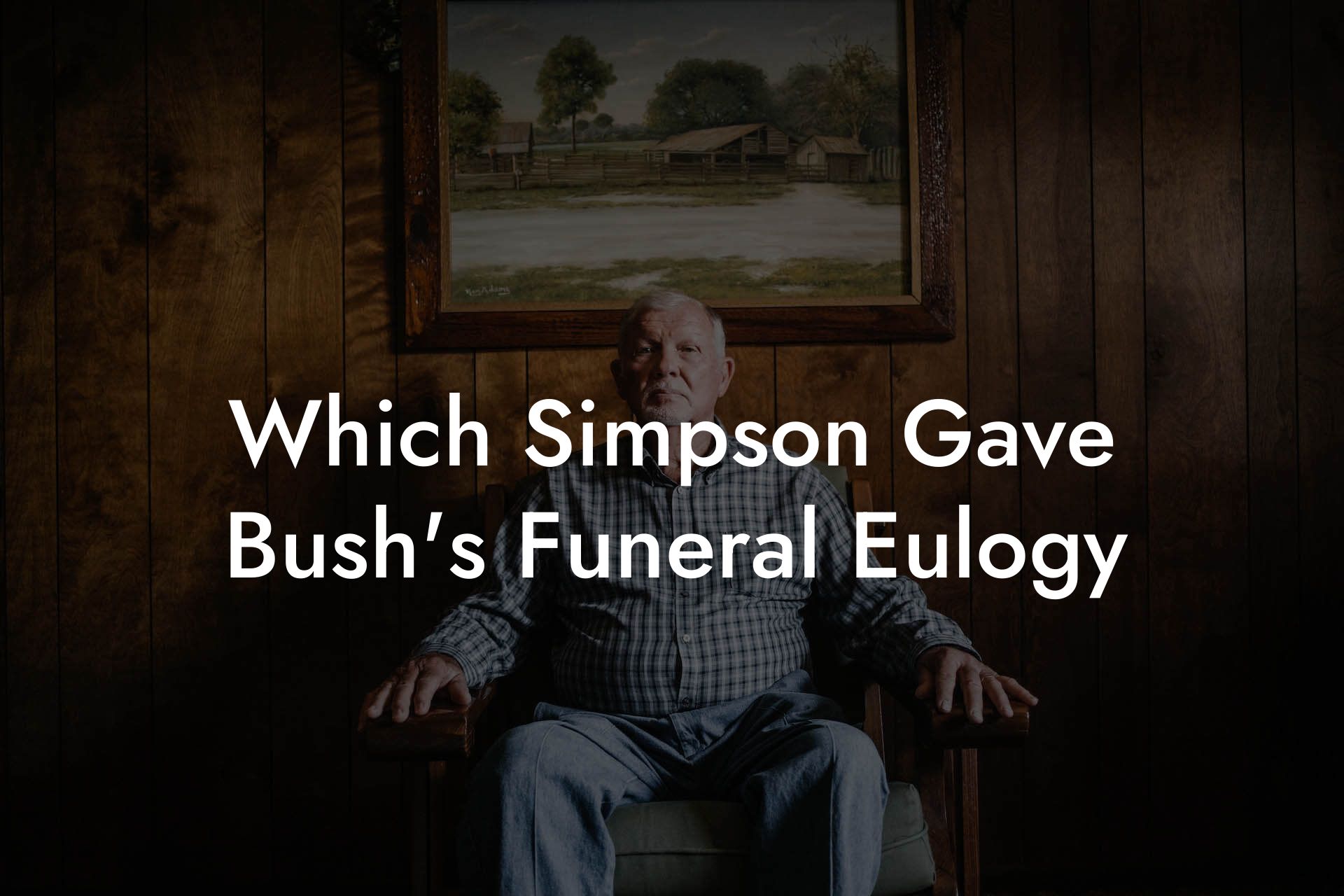 Which Simpson Gave Bush's Funeral Eulogy