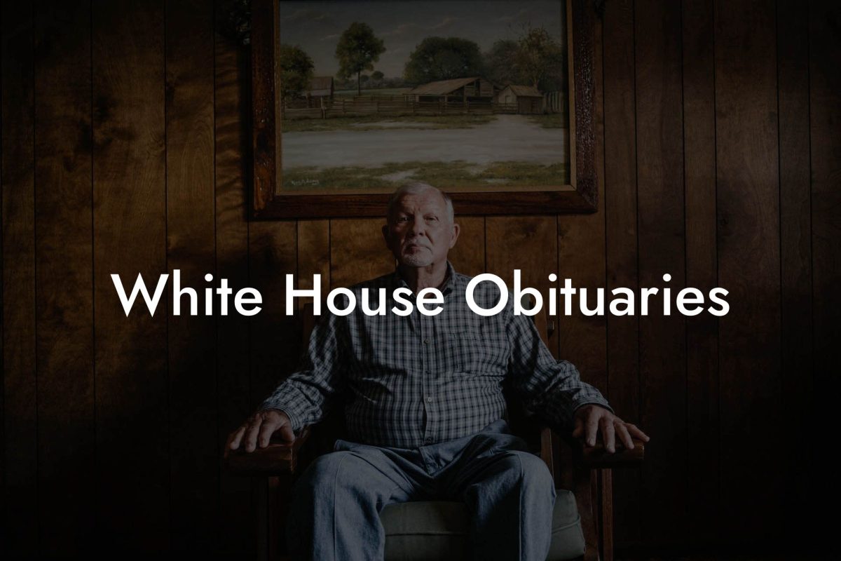 White House Obituaries