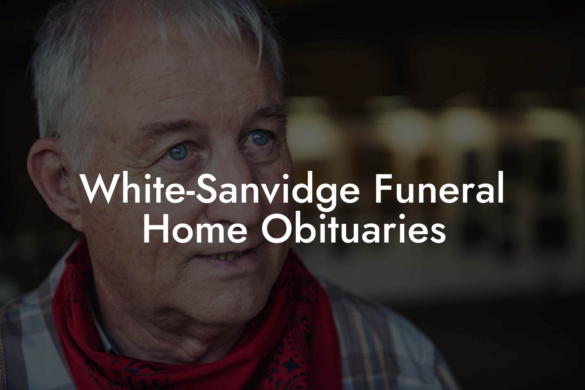 White-Sanvidge Funeral Home Obituaries
