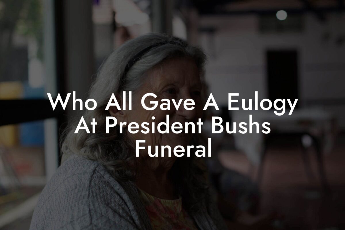 Who All Gave A Eulogy At President Bushs Funeral