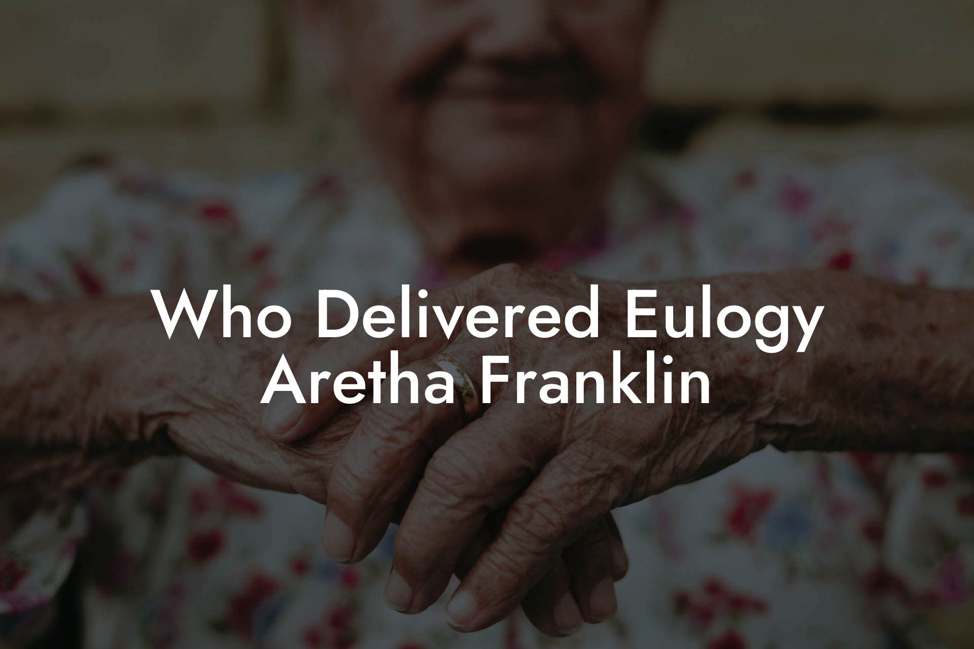 Who Delivered Eulogy Aretha Franklin