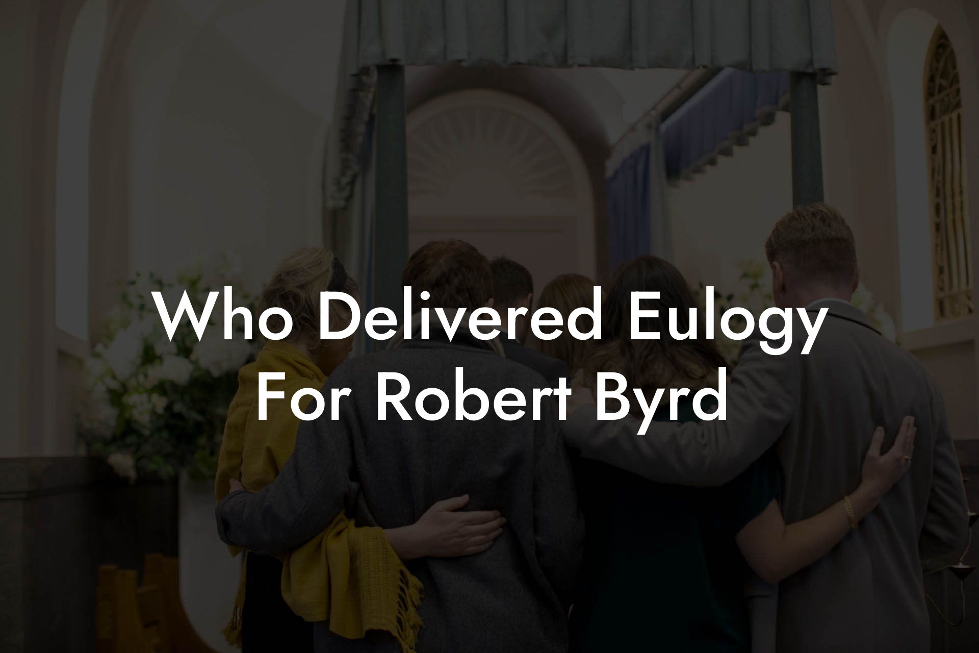 Who Delivered Eulogy For Robert Byrd