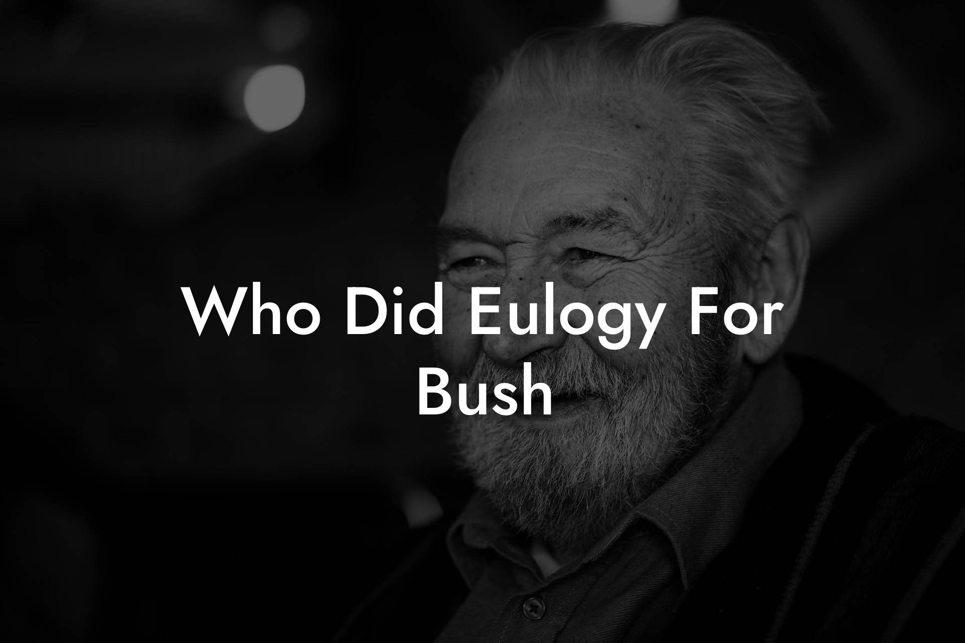 Who Did Eulogy For Bush