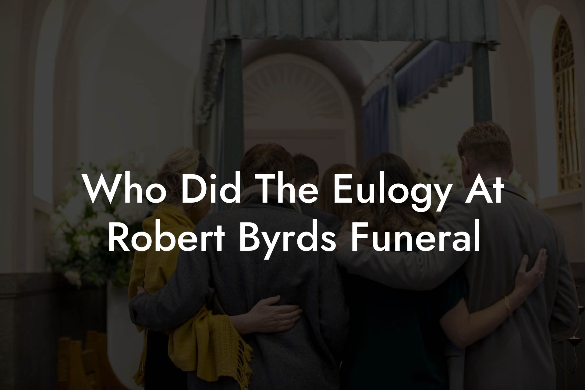 Who Did The Eulogy At Robert Byrd's Funeral