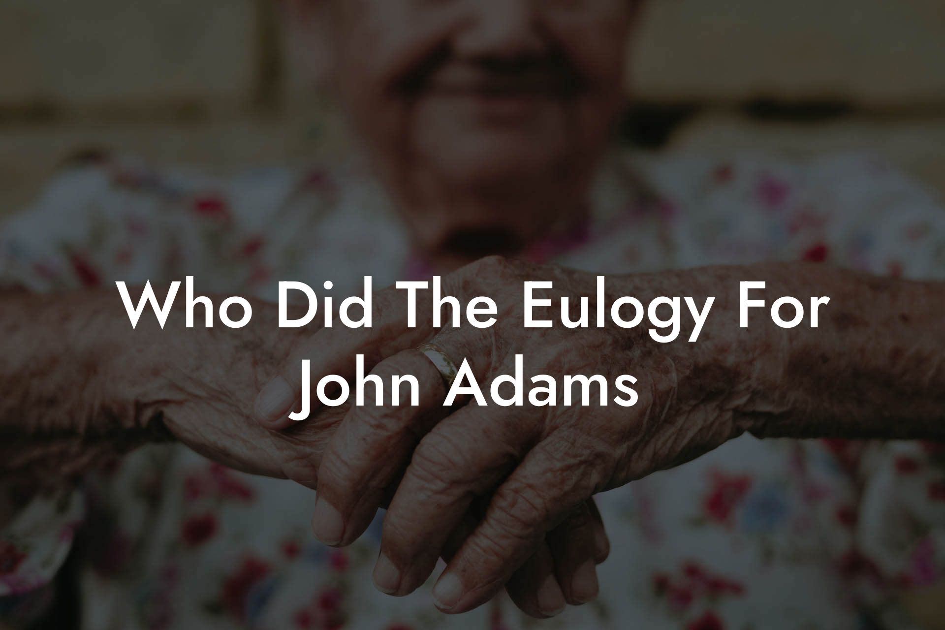 Who Did The Eulogy For John Adams