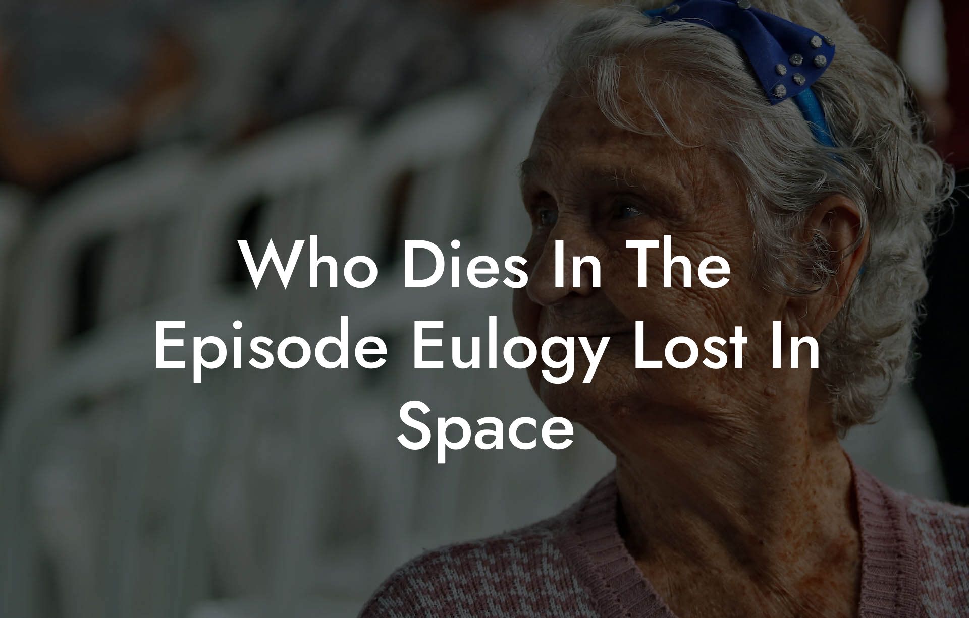 Who Dies In The Episode Eulogy Lost In Space