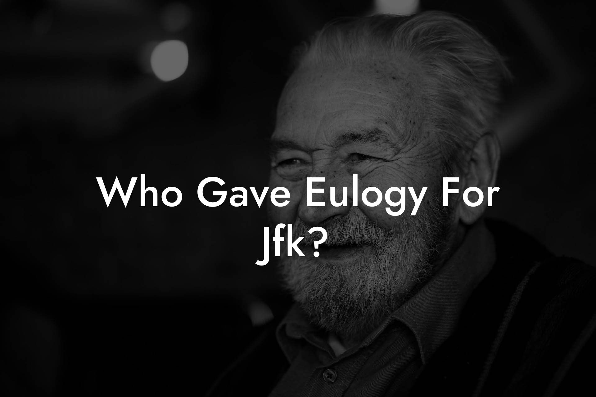 Who Gave Eulogy For Jfk?