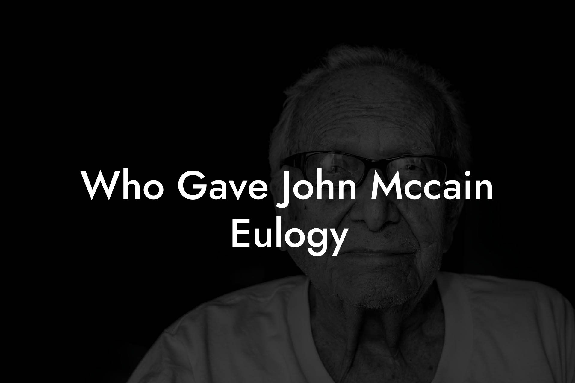 Who Gave John Mccain Eulogy
