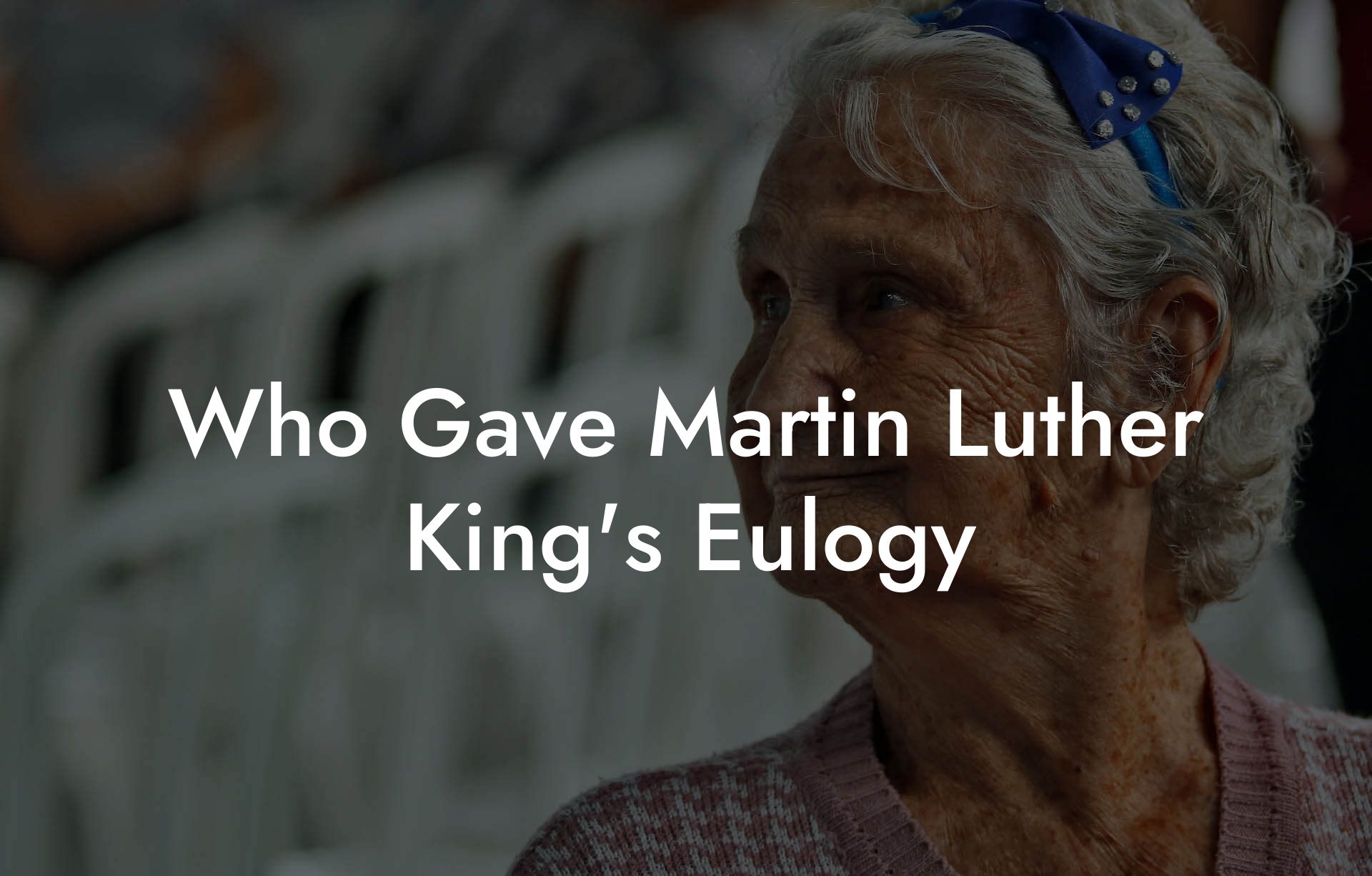Who Gave Martin Luther King's Eulogy