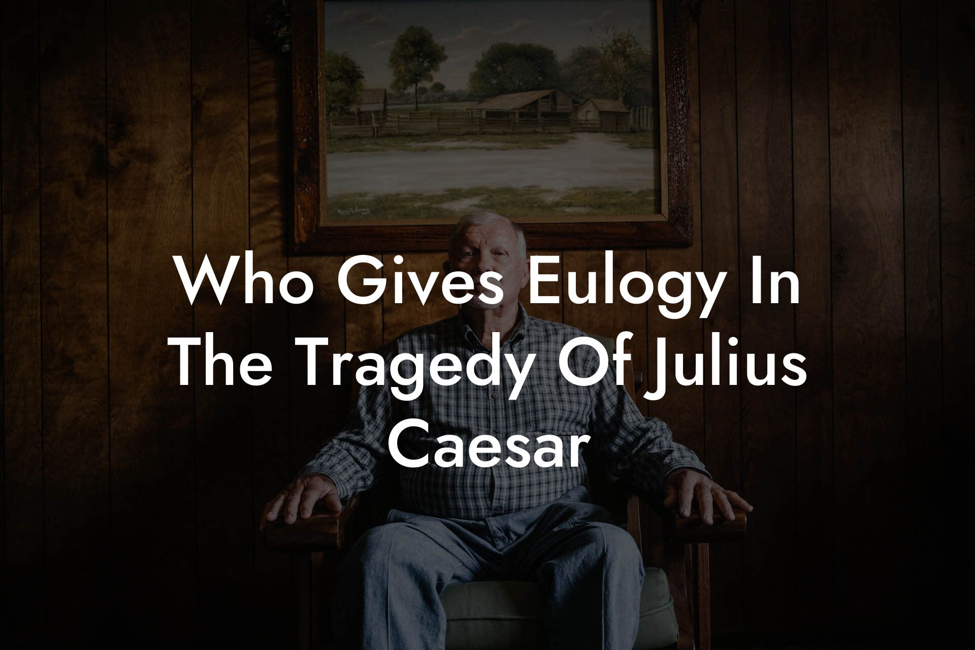 Who Gives Eulogy In The Tragedy Of Julius Caesar