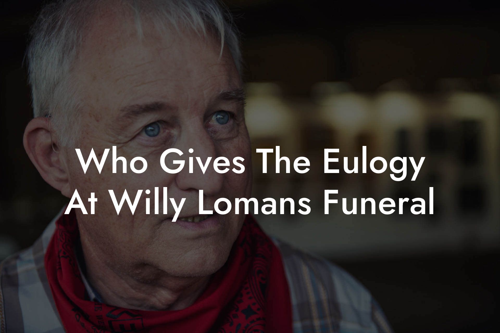 Who Gives The Eulogy At Willy Lomans Funeral