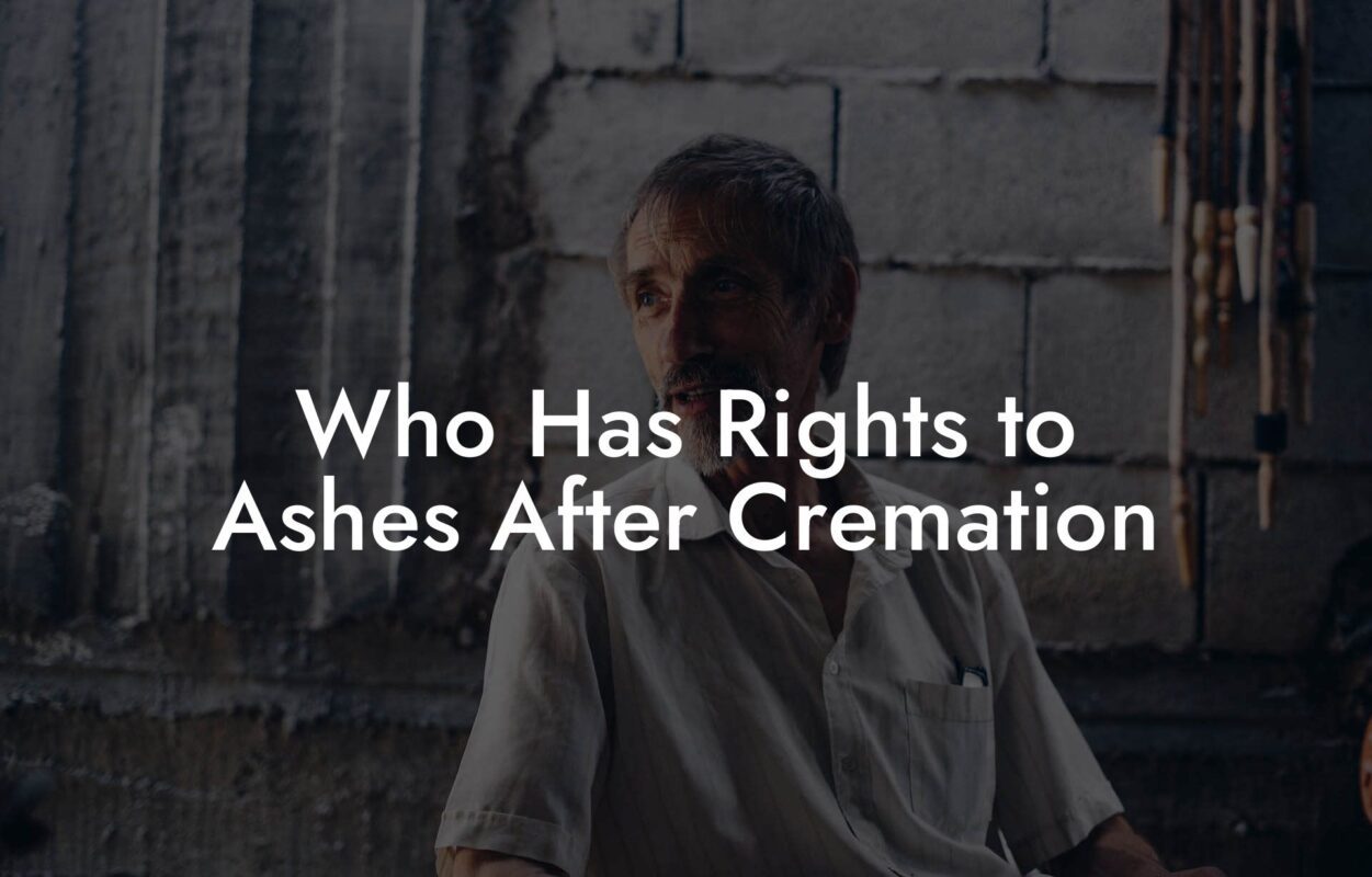 Who Has Rights to Ashes After Cremation