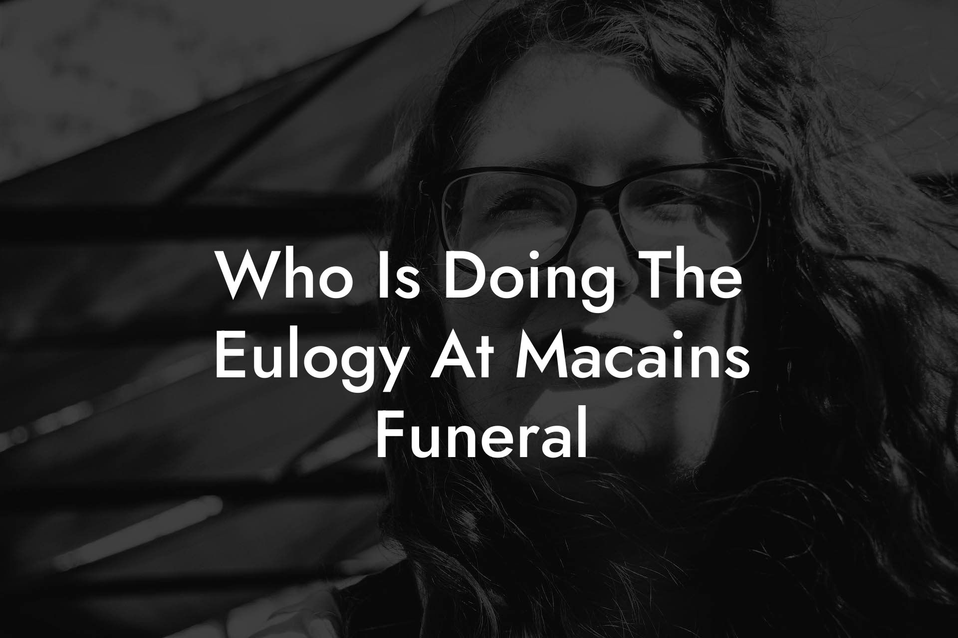 Who Is Doing The Eulogy At Macains Funeral