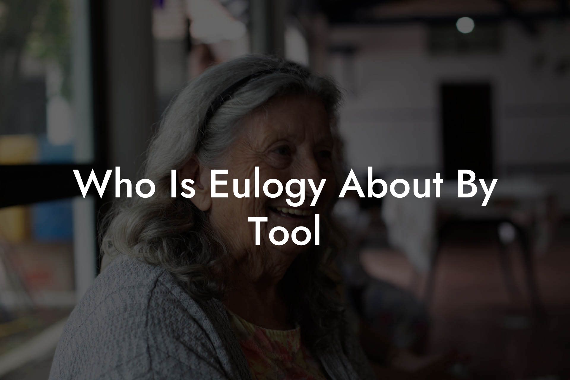 Who Is Eulogy About By Tool