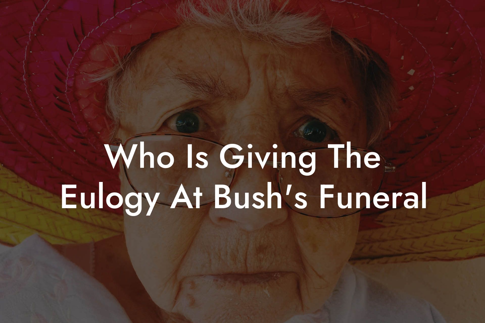 Who Is Giving The Eulogy At Bush's Funeral
