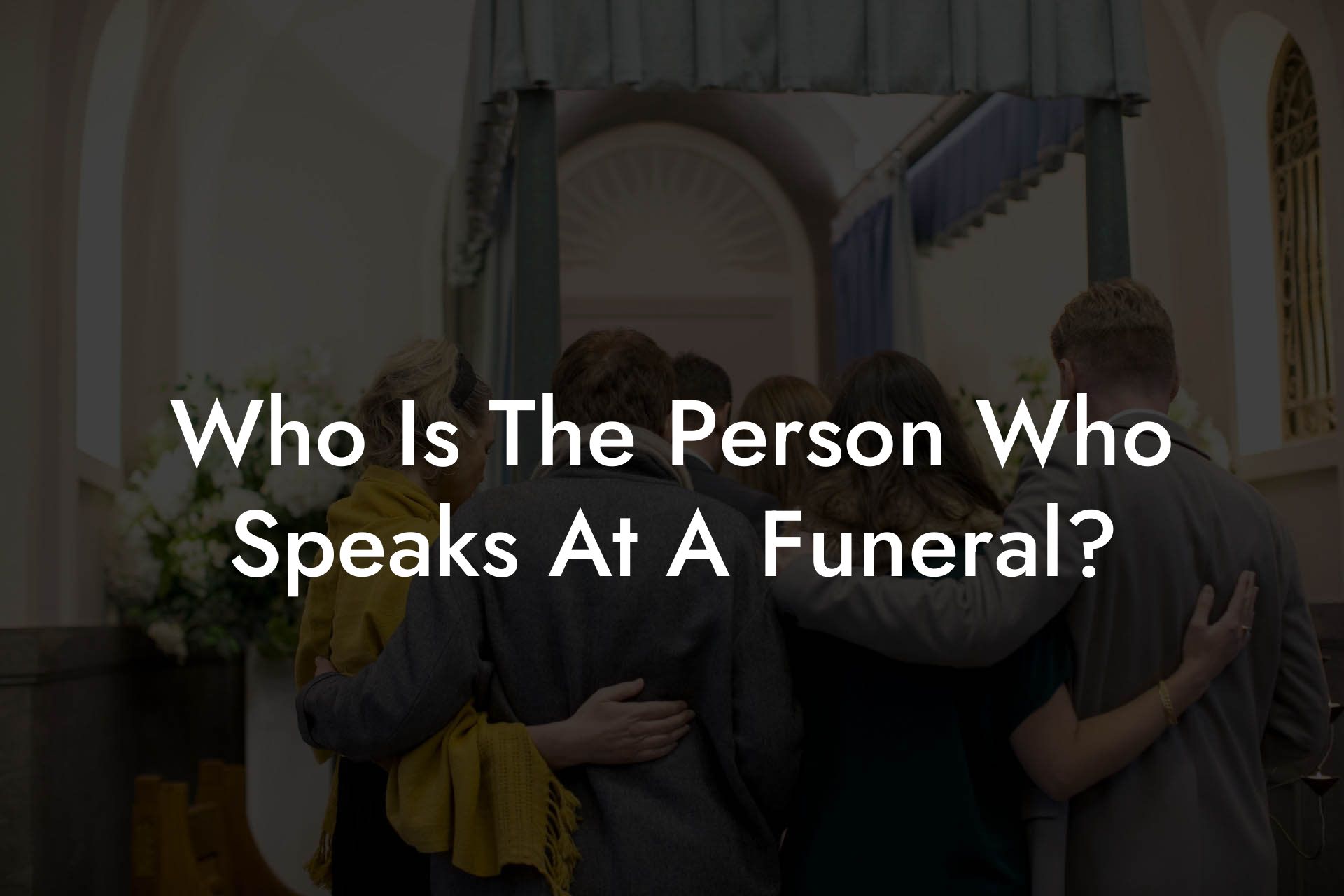 Who Is The Person Who Speaks At A Funeral?