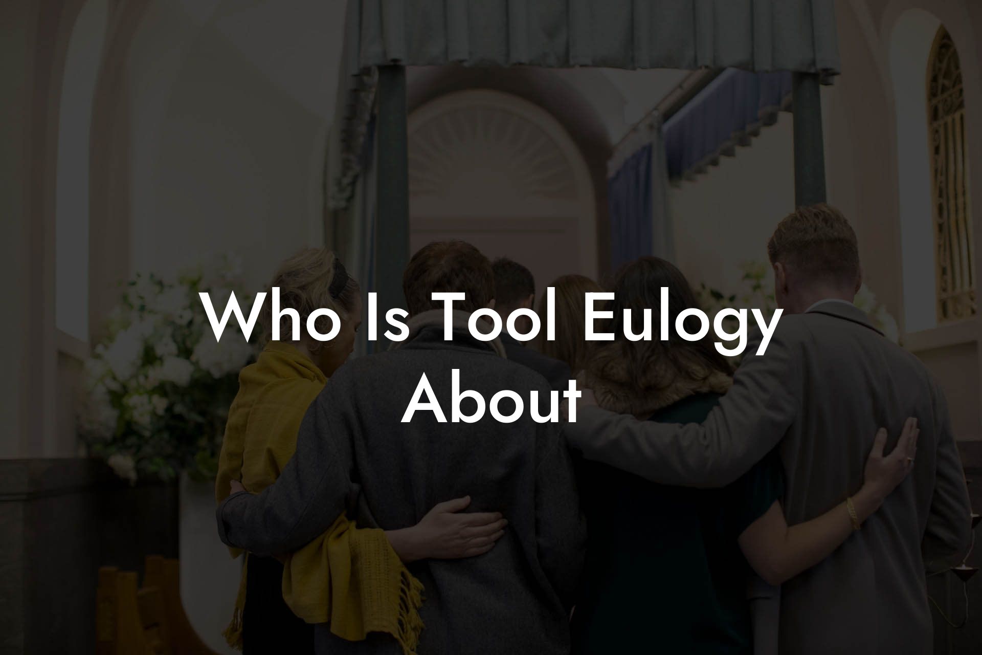 Who Is Tool Eulogy About