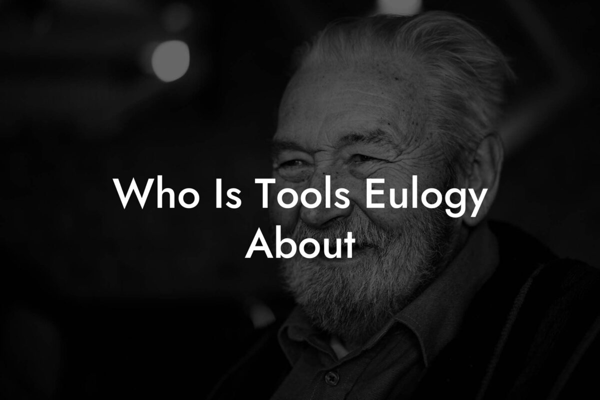 Who Is Tools Eulogy About