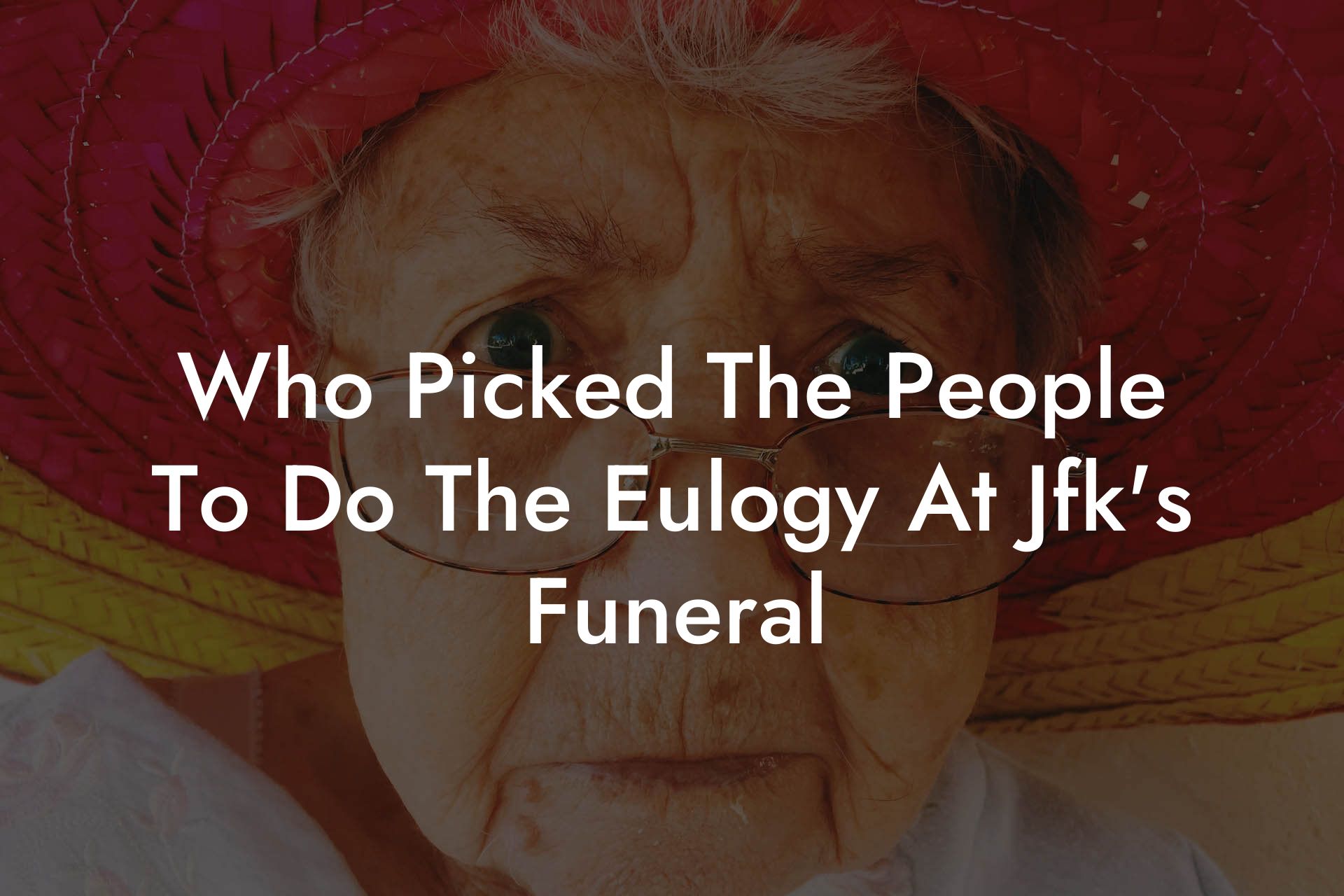 Who Picked The People To Do The Eulogy At Jfk's Funeral