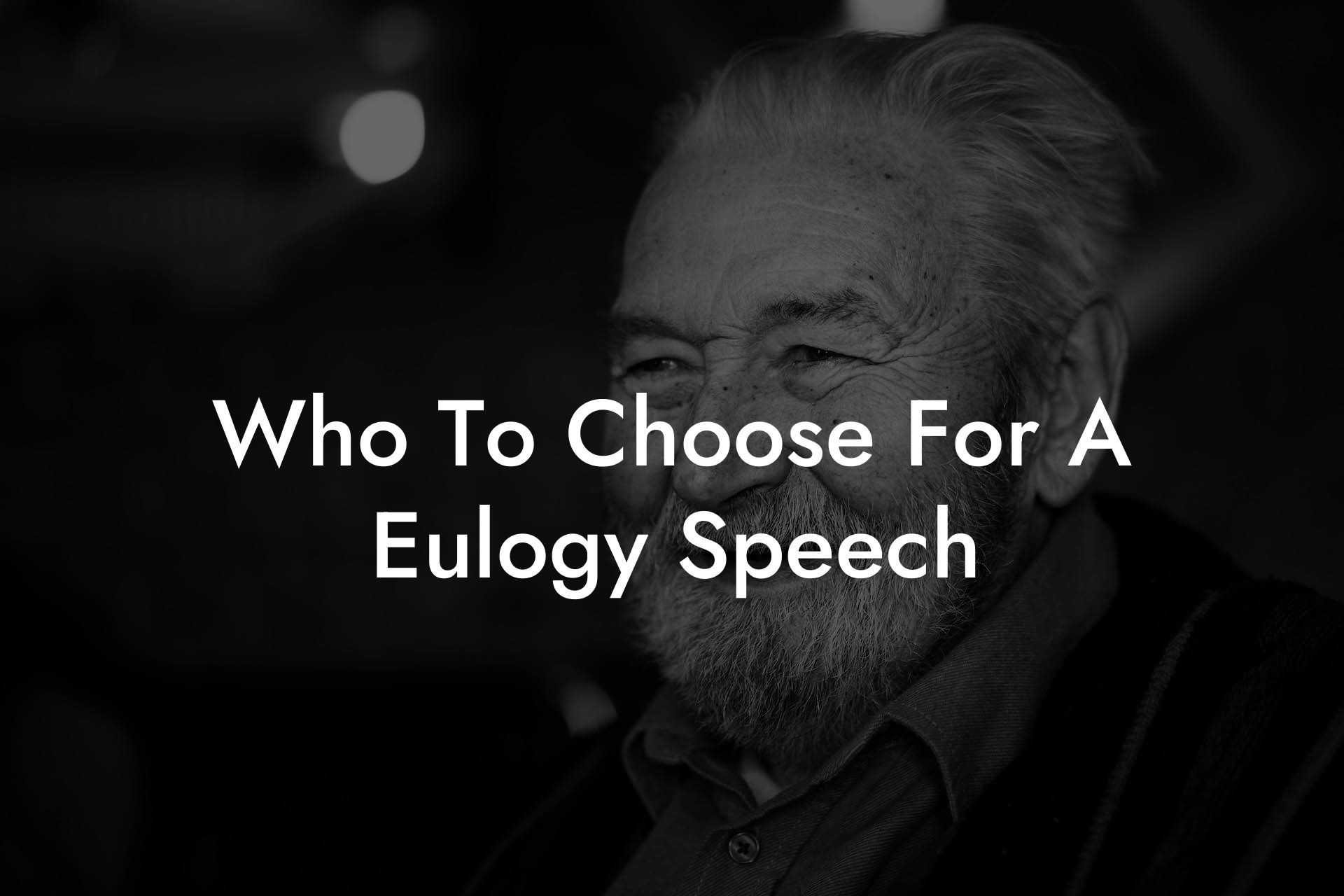 Who To Choose For A Eulogy Speech