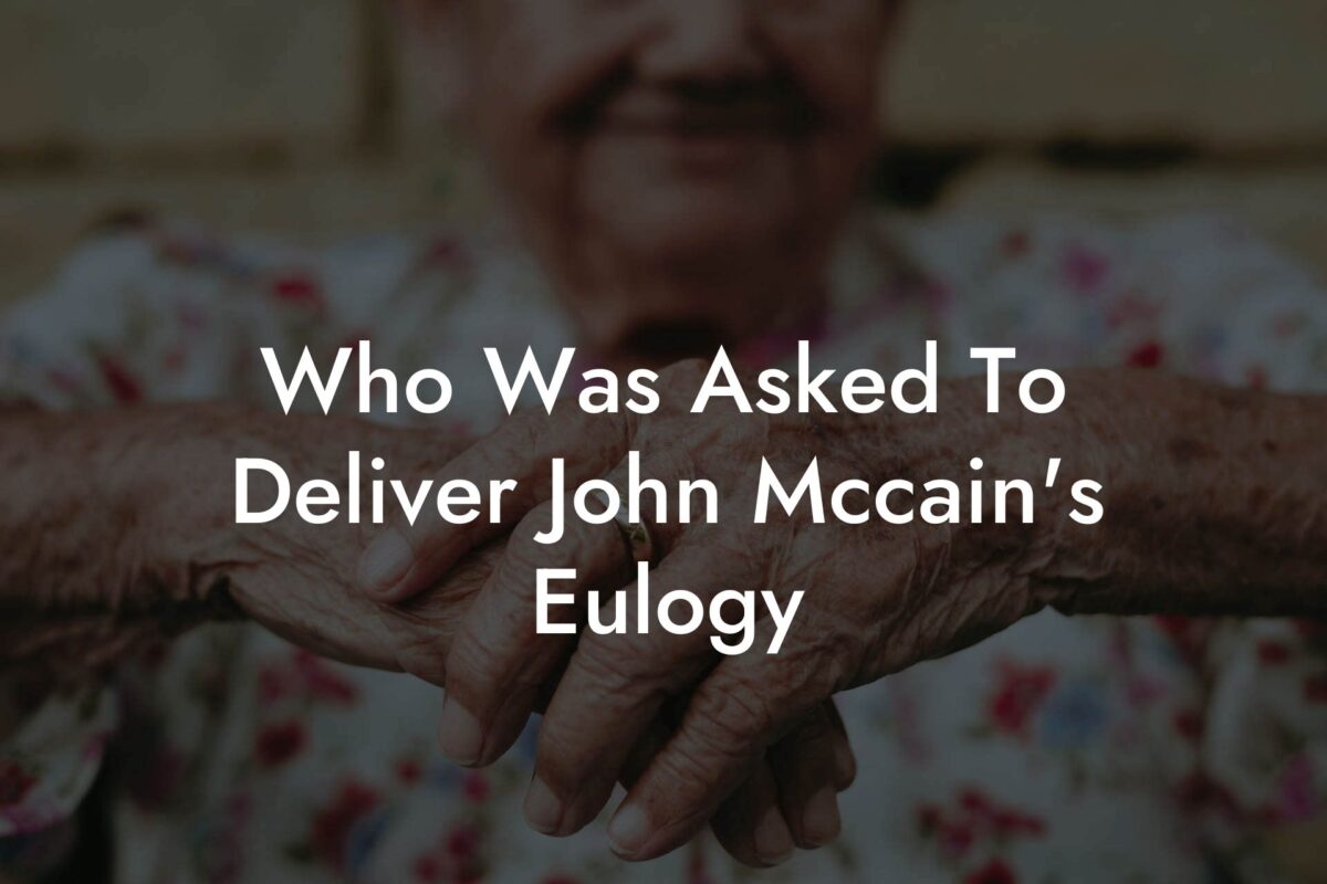 Who Was Asked To Deliver John Mccain's Eulogy