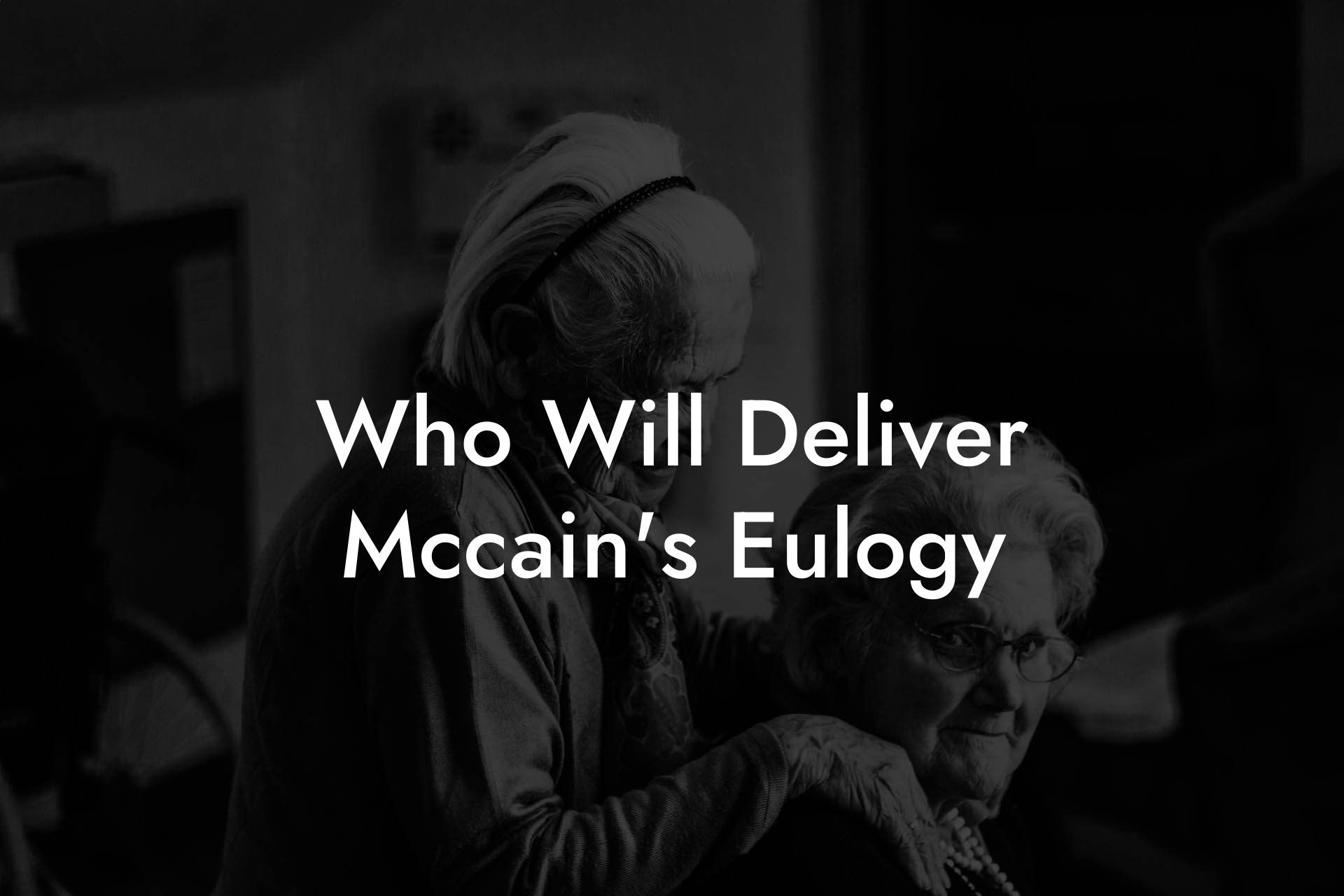 Who Will Deliver Mccain's Eulogy