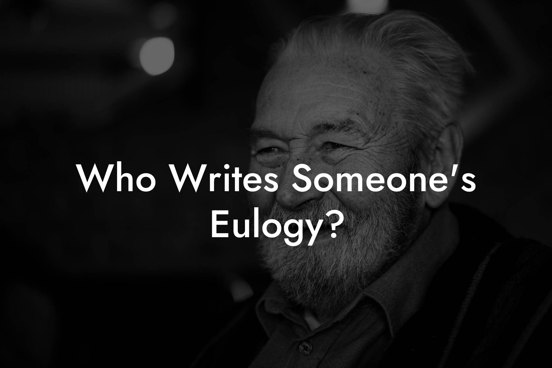Who Writes Someone's Eulogy?