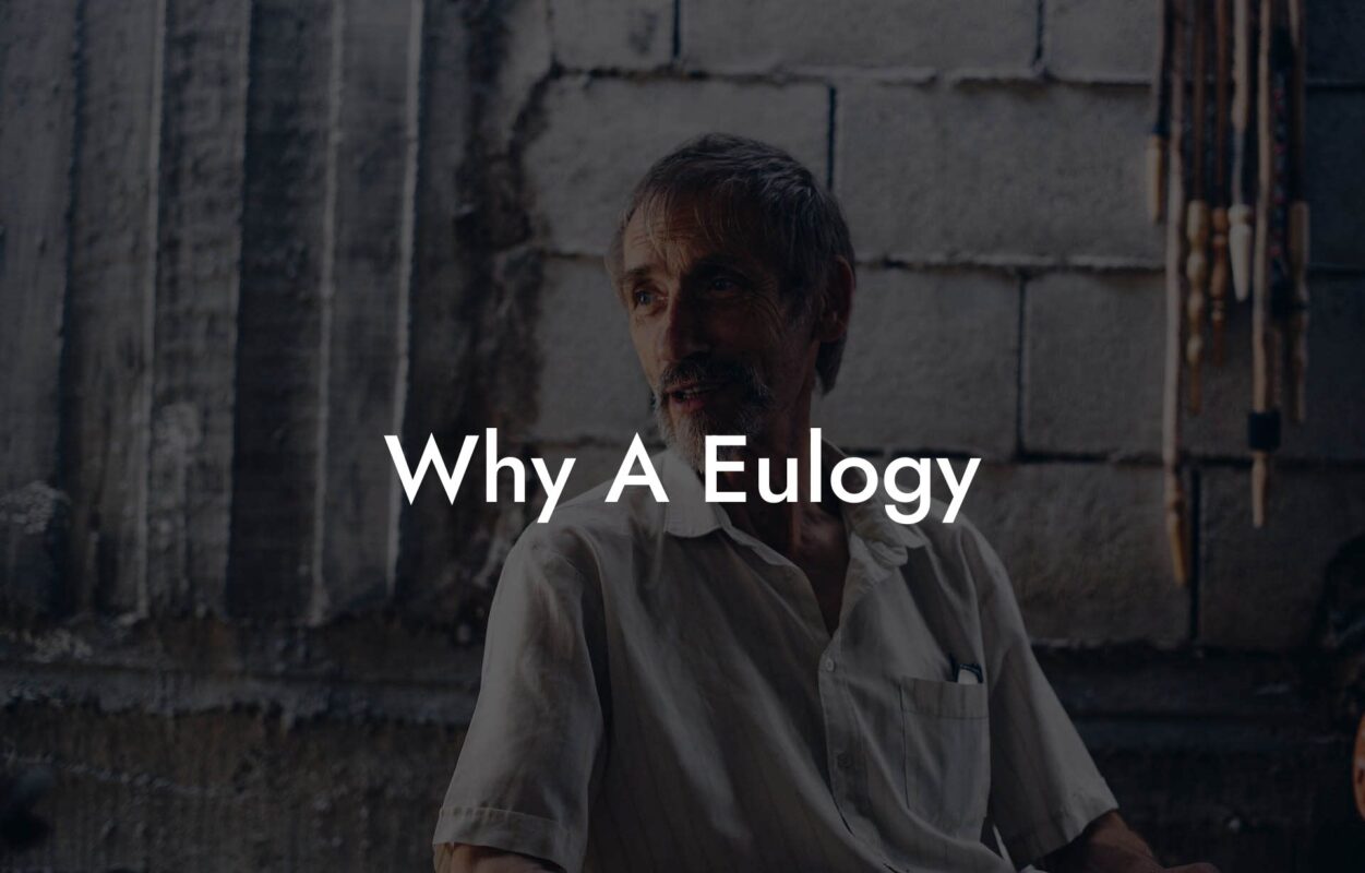 Why A Eulogy