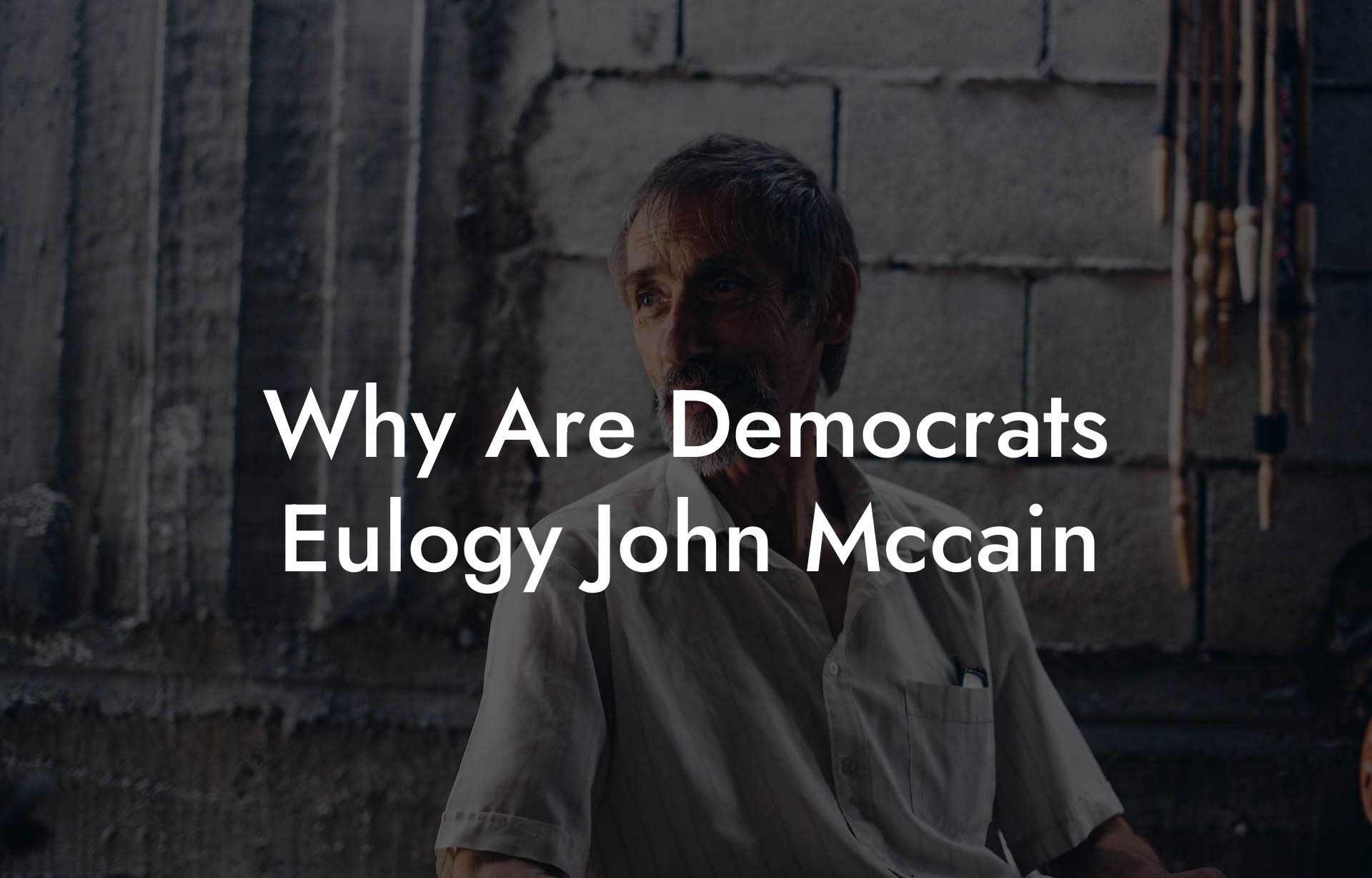 Why Are Democrats Eulogy John Mccain