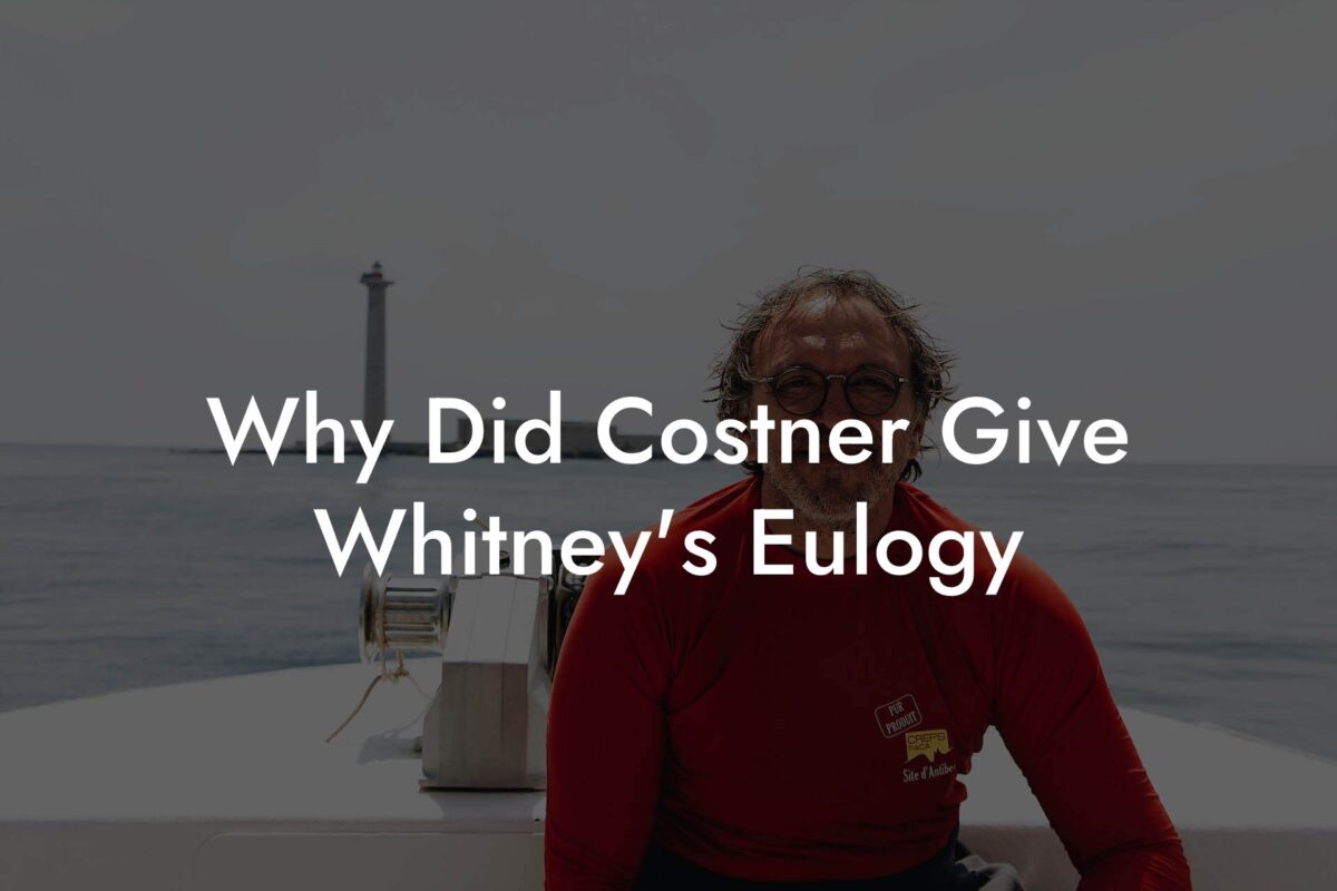 Why Did Costner Give Whitney's Eulogy