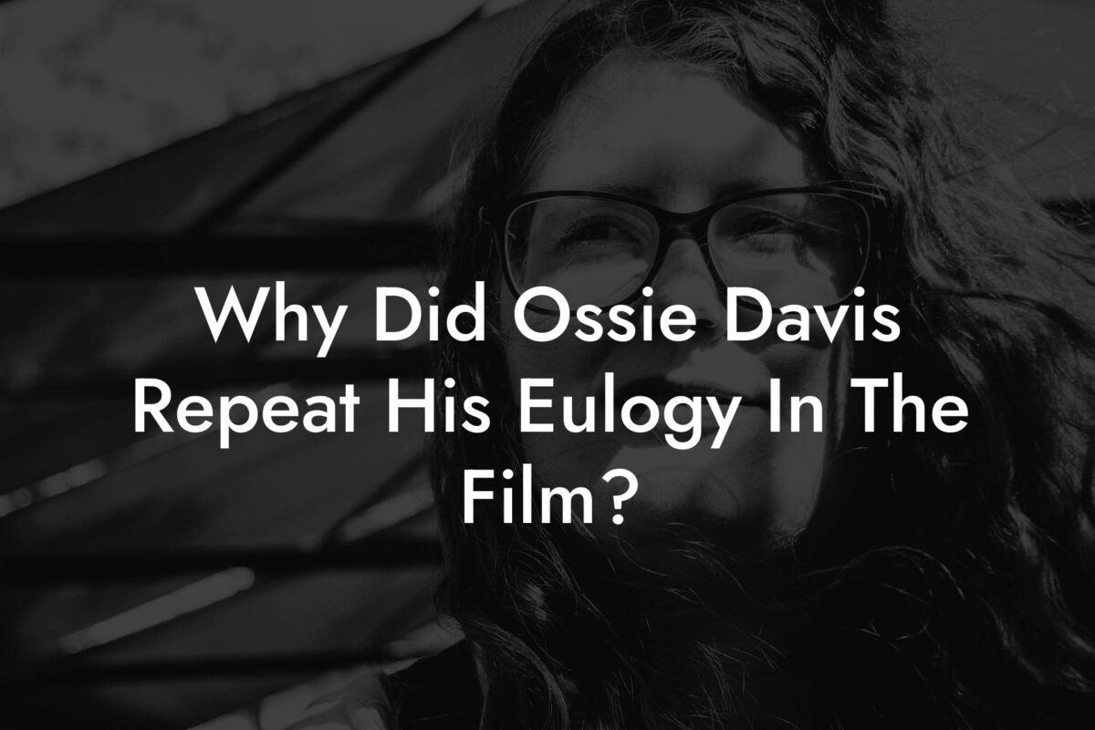 Why Did Ossie Davis Repeat His Eulogy In The Film?