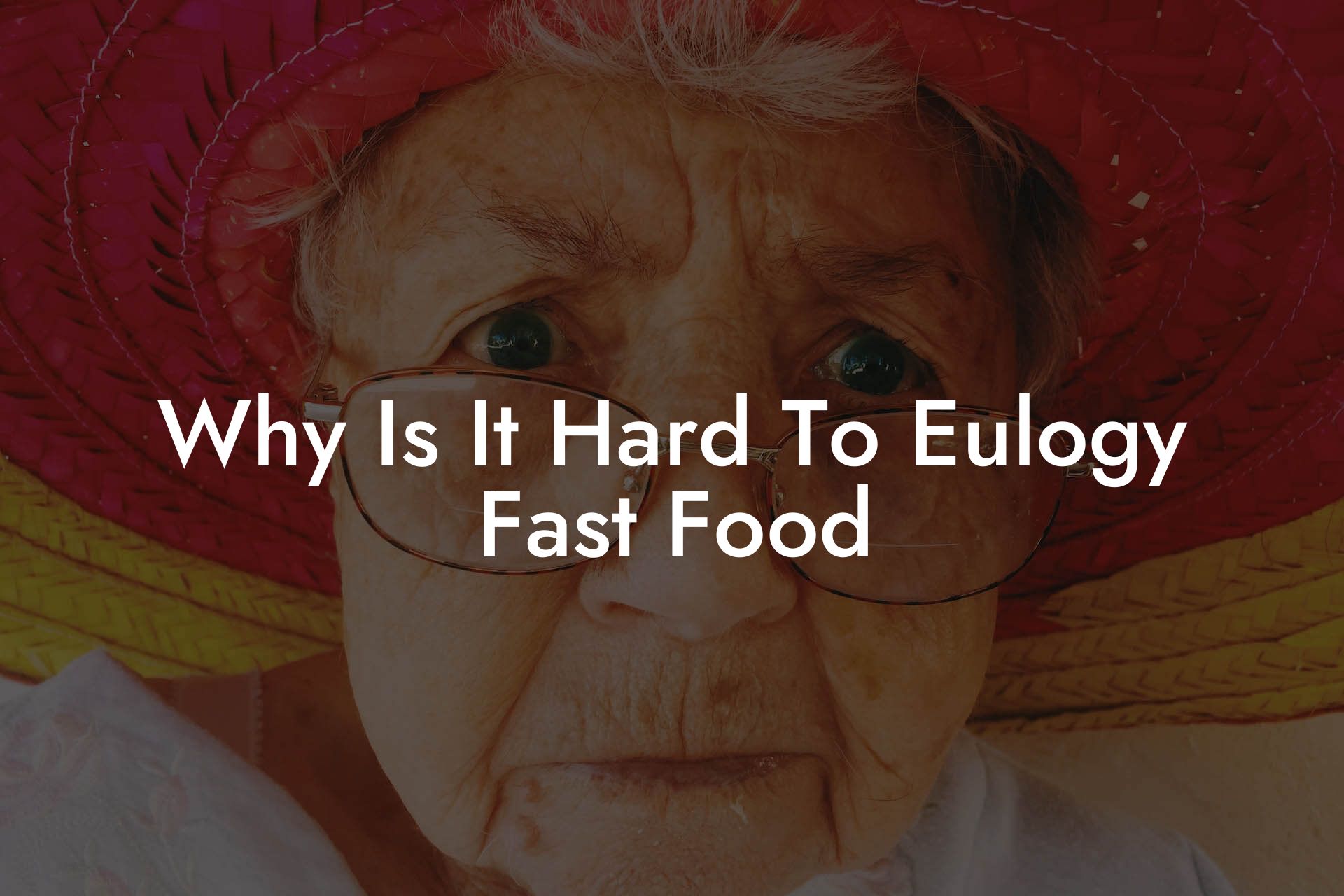 Why Is It Hard To Eulogy Fast Food