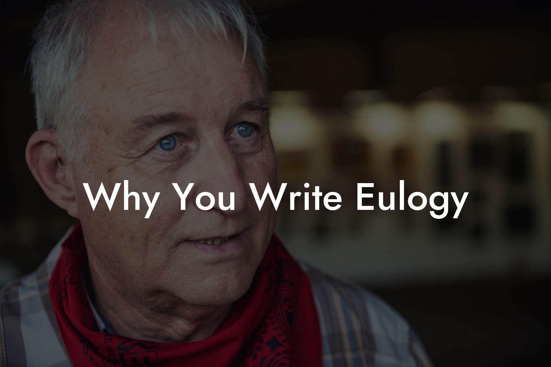 Why You Write Eulogy