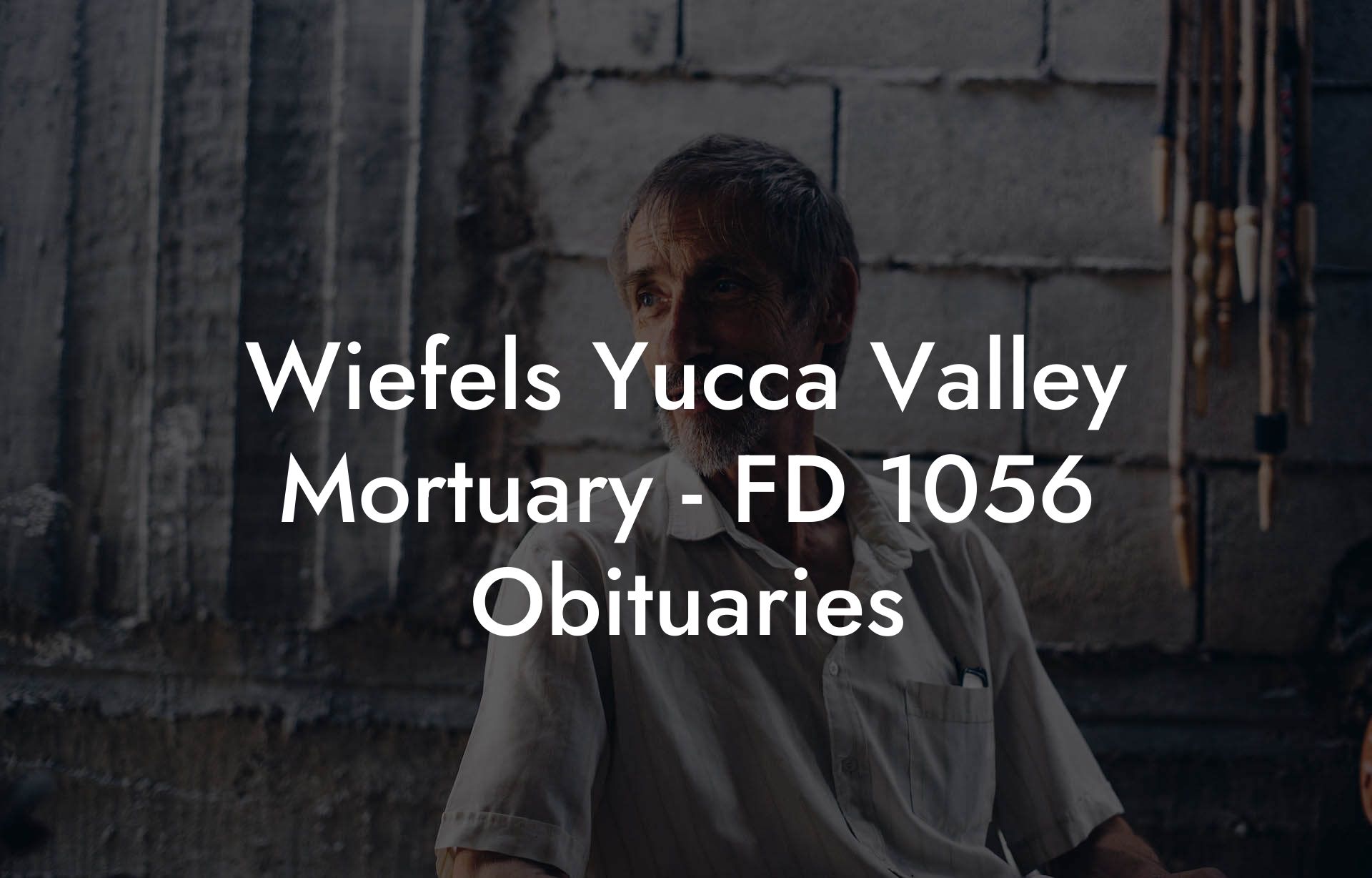 Wiefels Yucca Valley Mortuary - FD 1056 Obituaries
