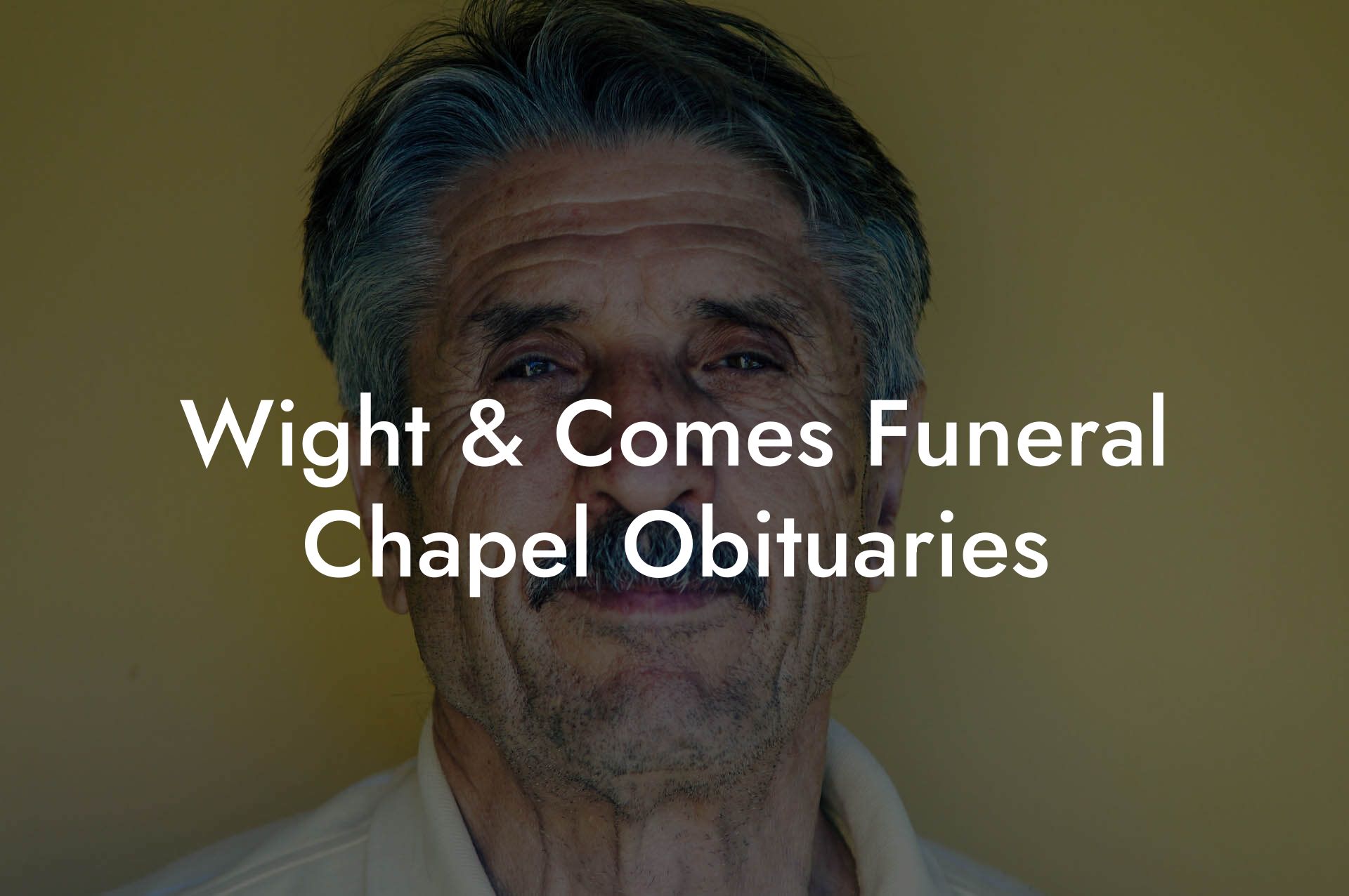 Wight & Comes Funeral Chapel Obituaries