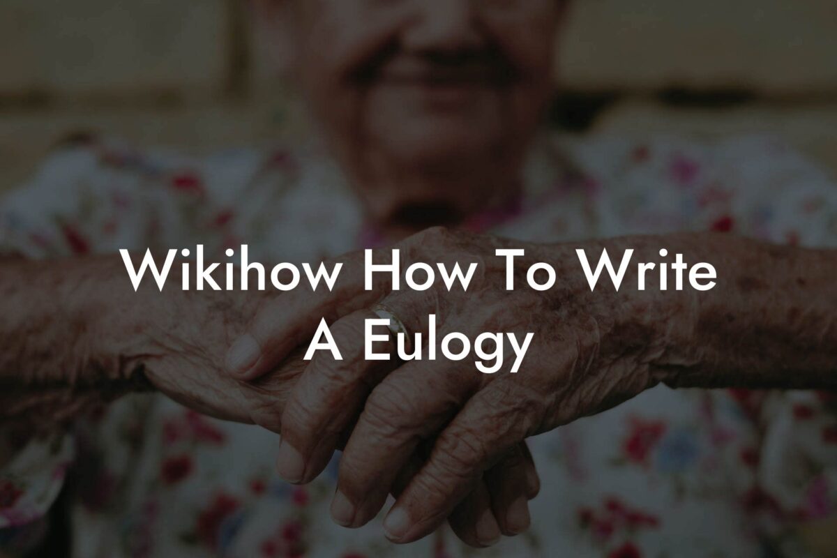 Wikihow How To Write A Eulogy