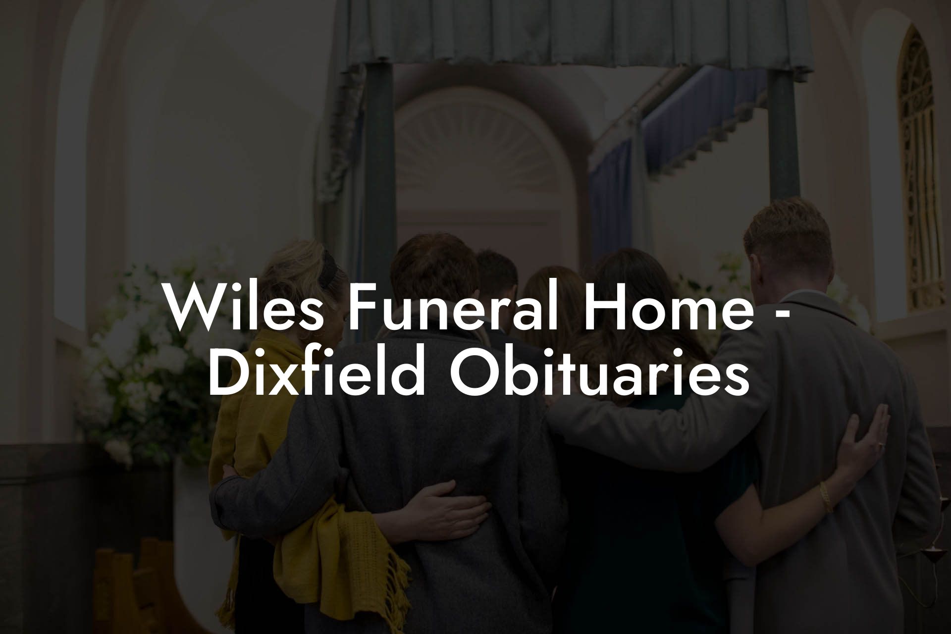 Wiles Funeral Home - Dixfield Obituaries