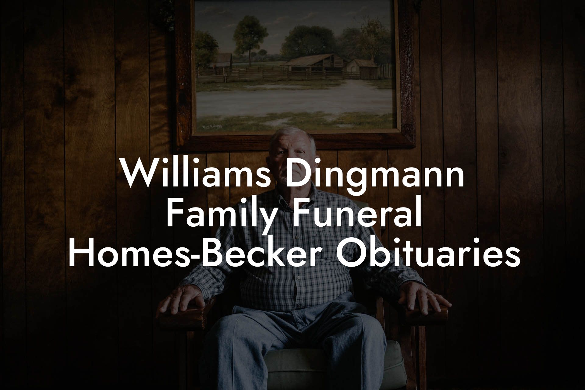 Williams Dingmann Family Funeral Homes-Becker Obituaries