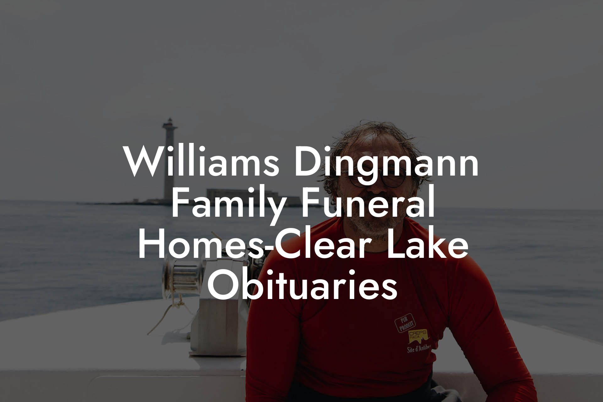 Williams Dingmann Family Funeral HomesClear Lake Obituaries Eulogy