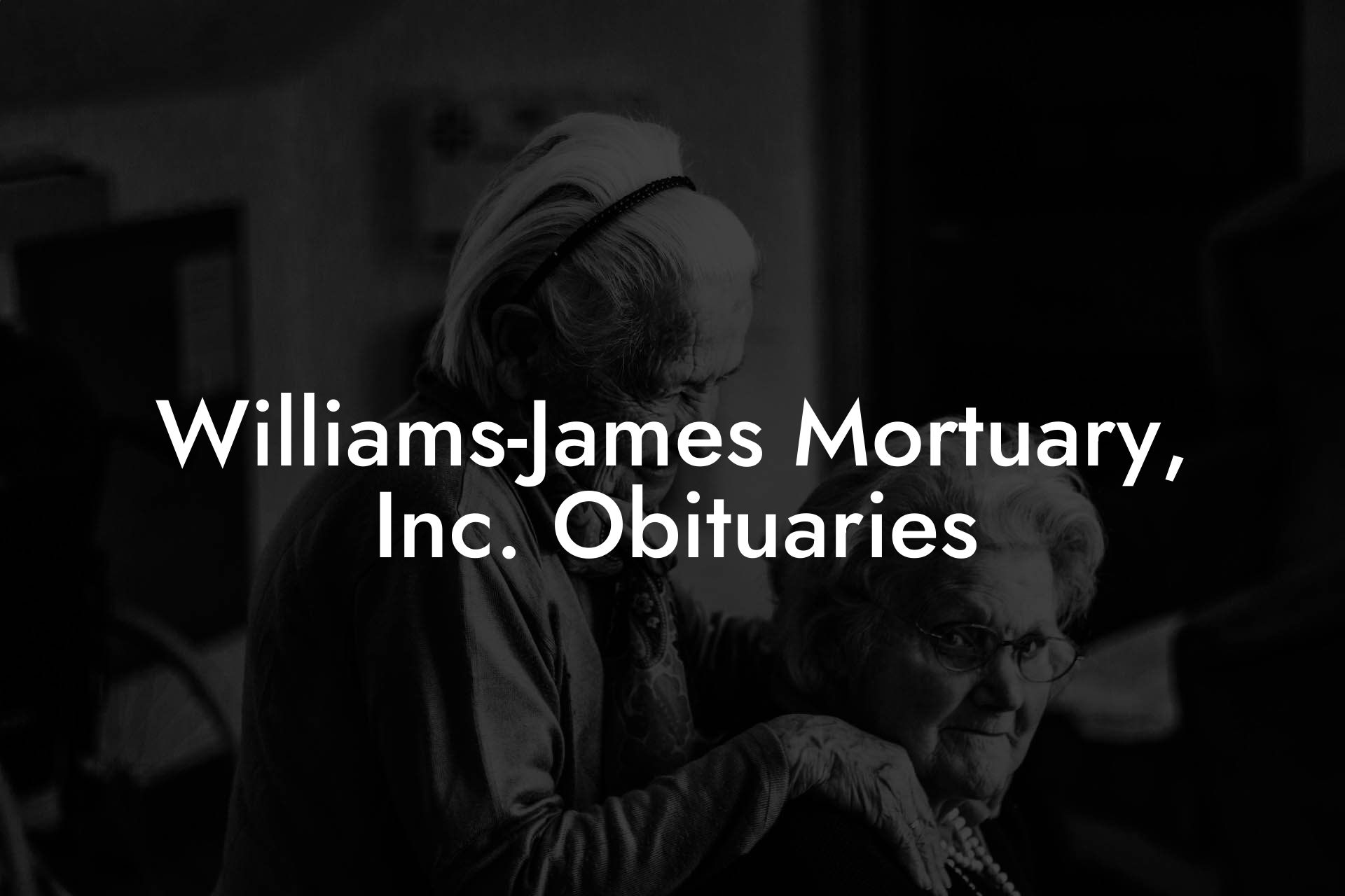 Williams-James Mortuary, Inc. Obituaries
