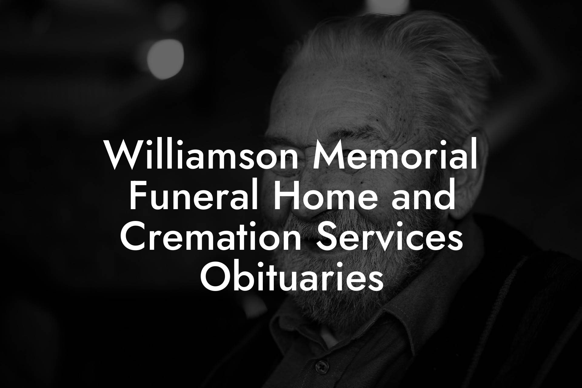 Williamson Memorial Funeral Home and Cremation Services Obituaries