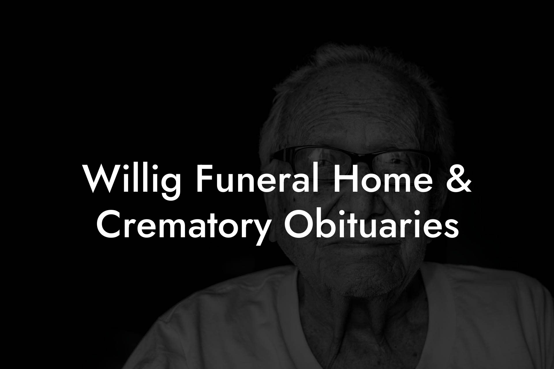 Willig Funeral Home & Crematory Obituaries