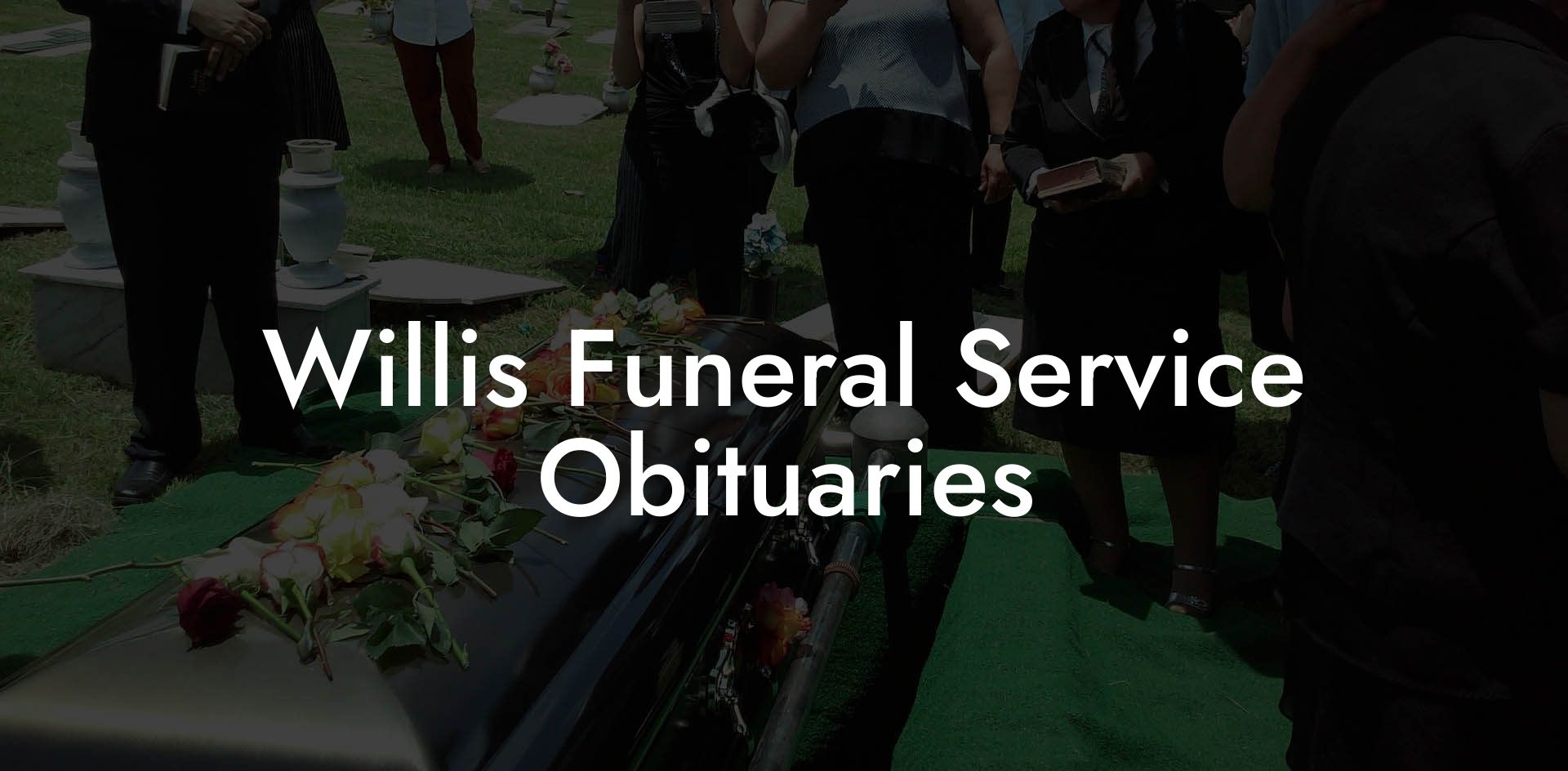 Willis Funeral Service Obituaries