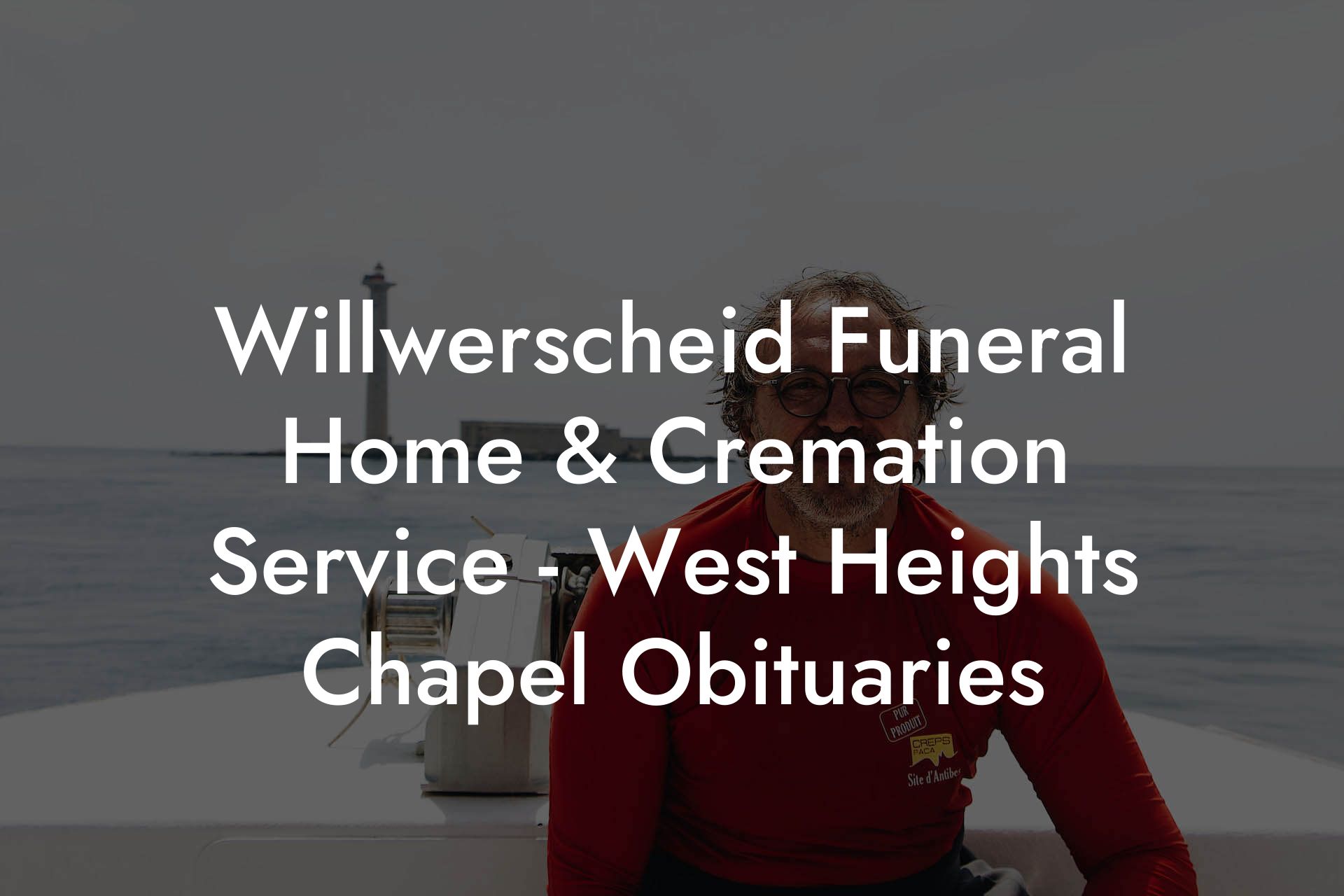 Willwerscheid Funeral Home & Cremation Service - West Heights Chapel Obituaries