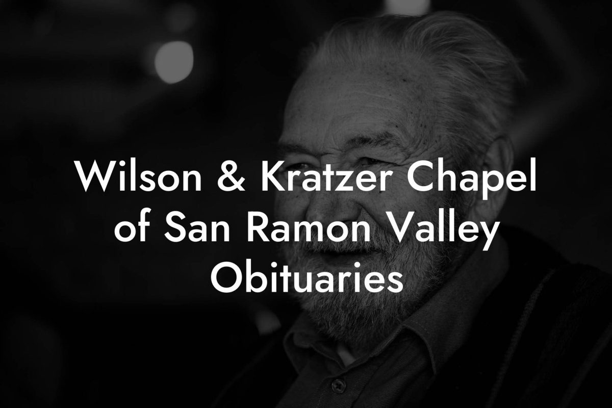 Wilson & Kratzer Chapel of San Ramon Valley Obituaries