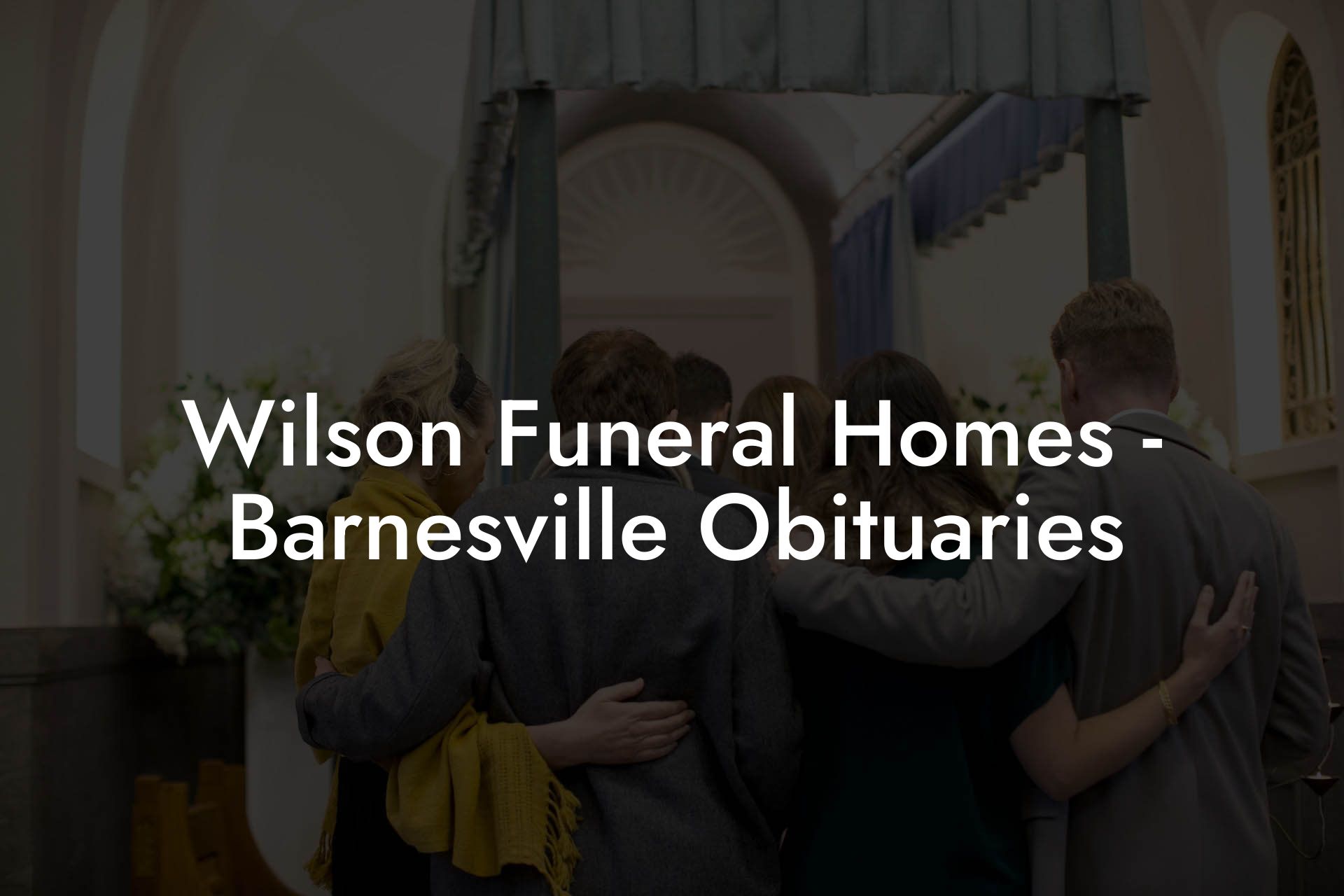 Wilson Funeral Homes - Barnesville Obituaries