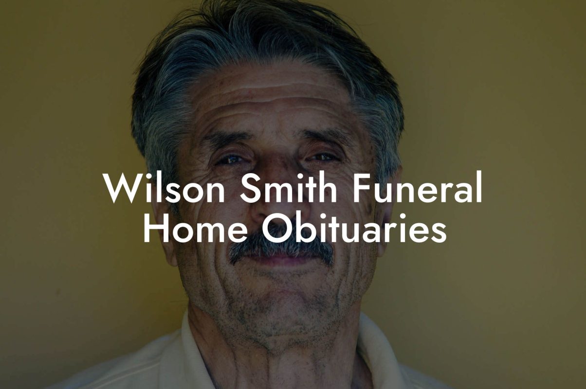 Wilson Smith Funeral Home Obituaries
