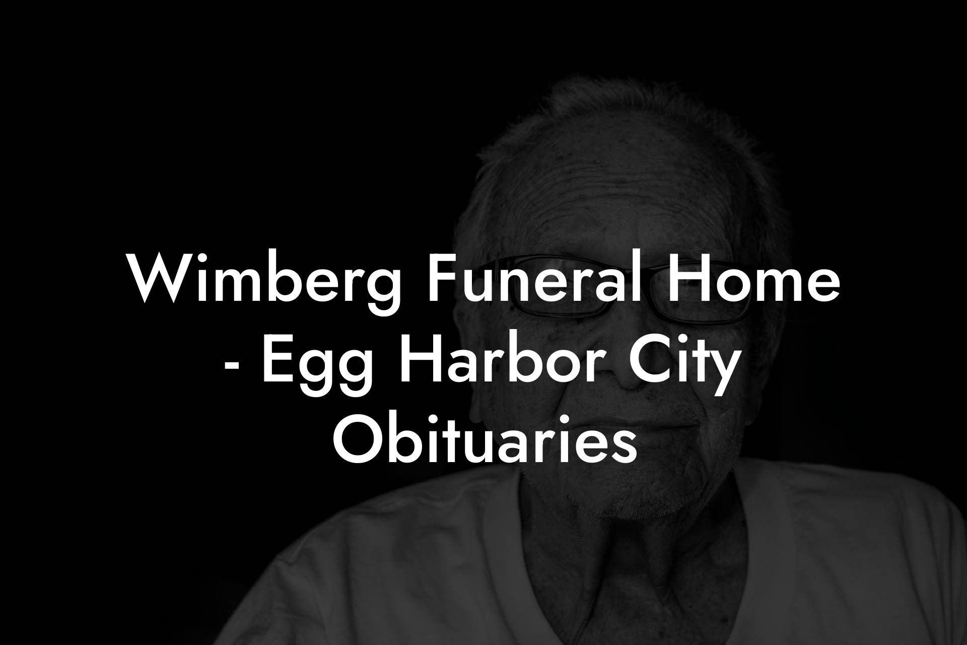 Wimberg Funeral Home Egg Harbor City Obituaries Eulogy Assistant