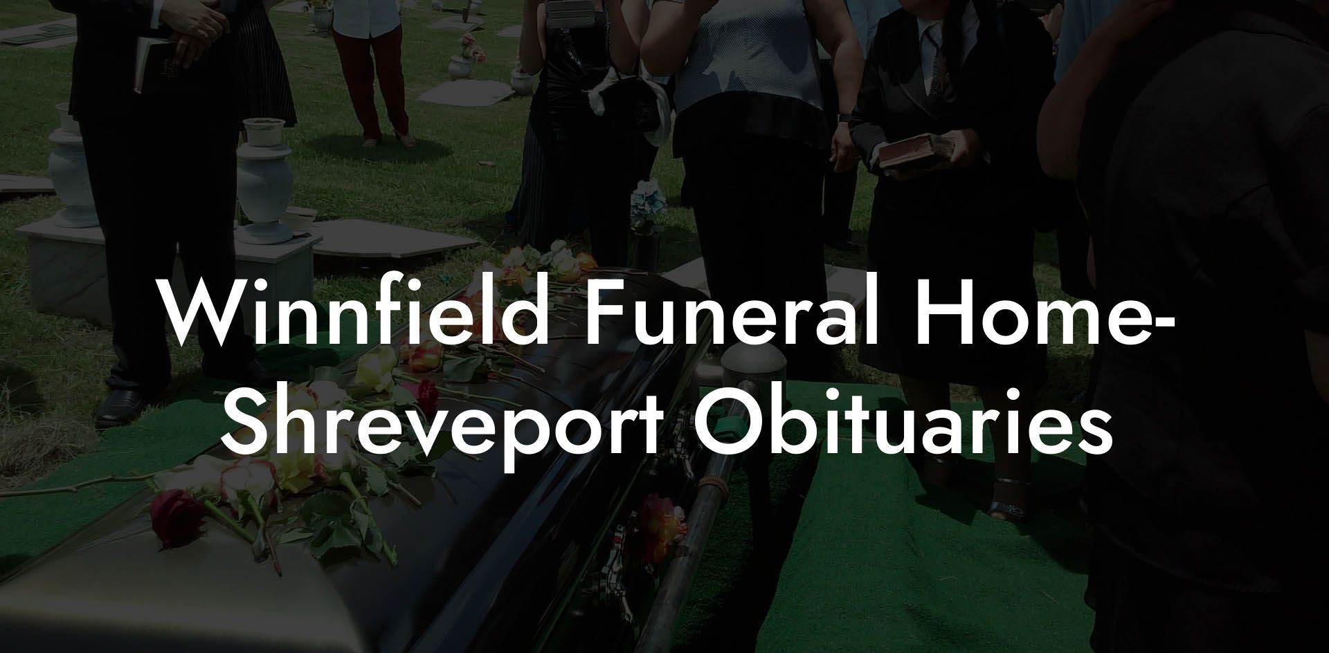 Winnfield Funeral Home- Shreveport Obituaries