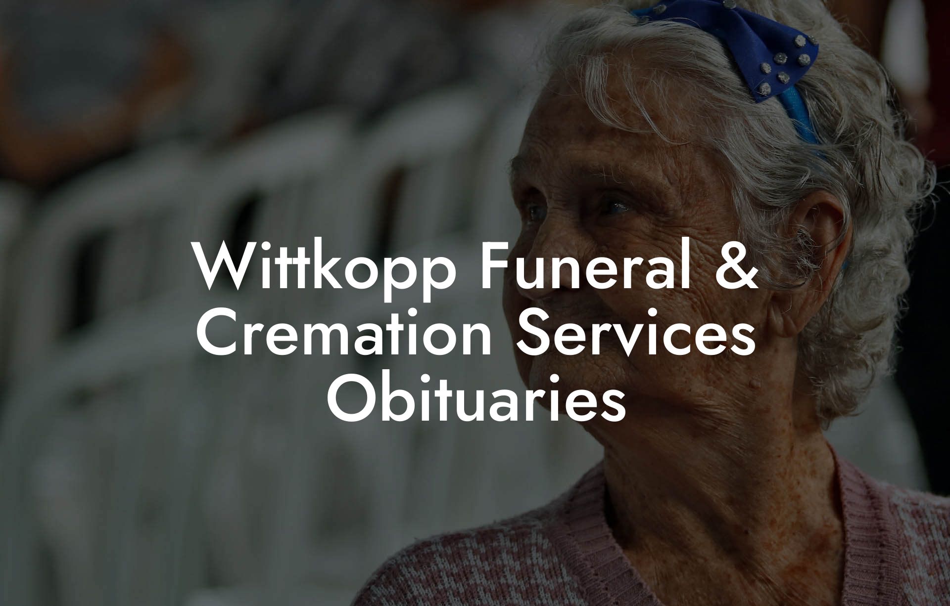Wittkopp Funeral & Cremation Services Obituaries